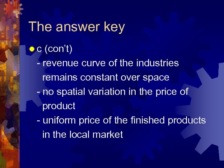 The answer key ®c (con’t) - revenue curve of the industries remains constant over