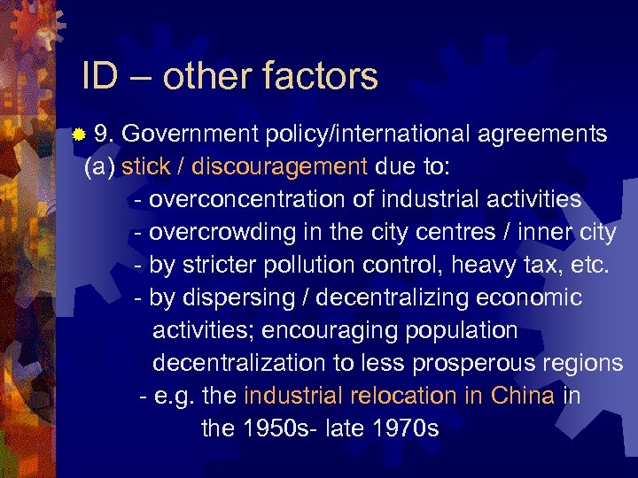 ID – other factors ® 9. Government policy/international agreements (a) stick / discouragement due