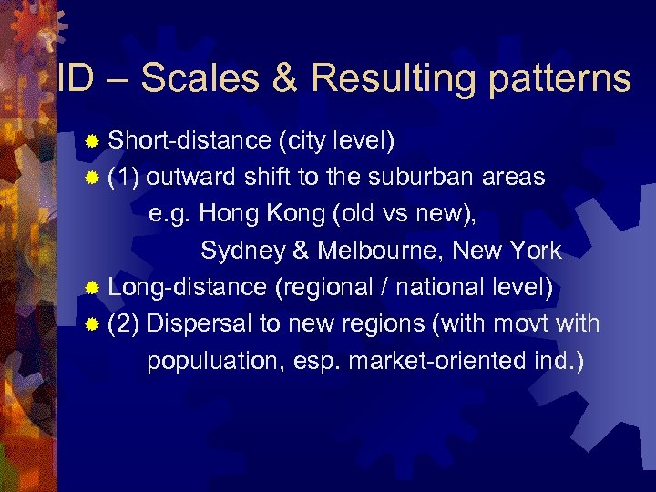 ID – Scales & Resulting patterns ® Short-distance (city level) ® (1) outward shift
