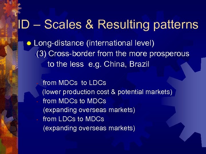 ID – Scales & Resulting patterns ® Long-distance (international level) (3) Cross-border from the