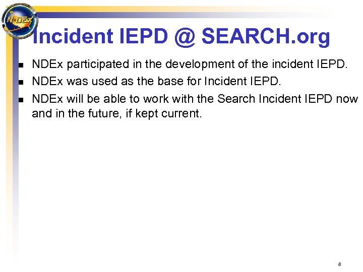 Incident IEPD @ SEARCH. org n n n NDEx participated in the development of