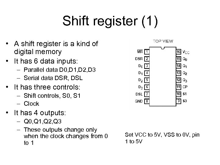 Shift register (1) • A shift register is a kind of digital memory •