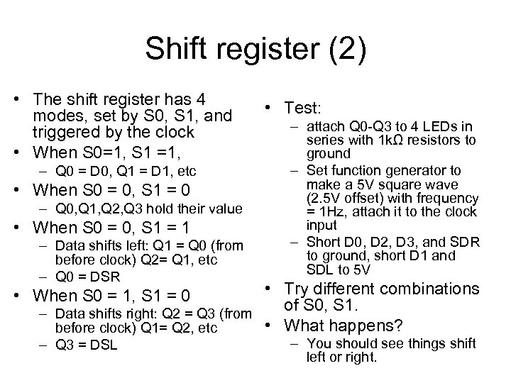 Shift register (2) • The shift register has 4 modes, set by S 0,