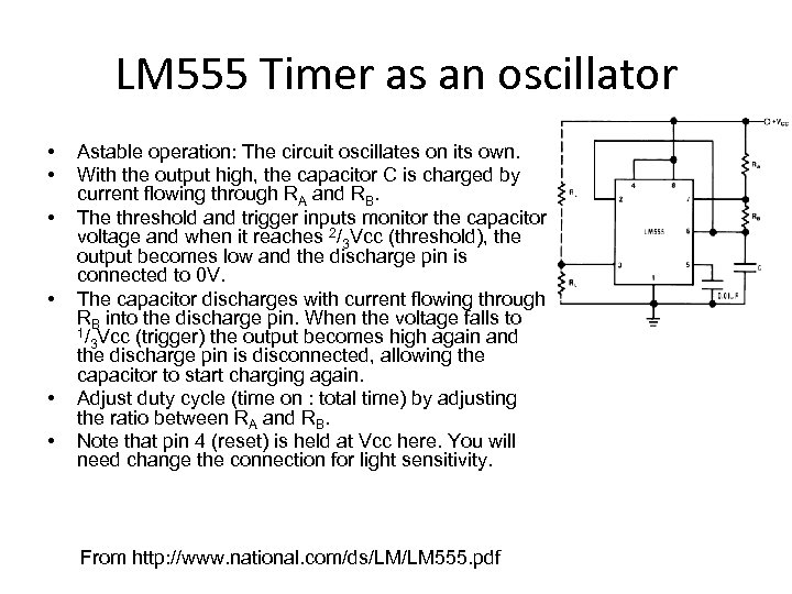 LM 555 Timer as an oscillator • • • Astable operation: The circuit oscillates