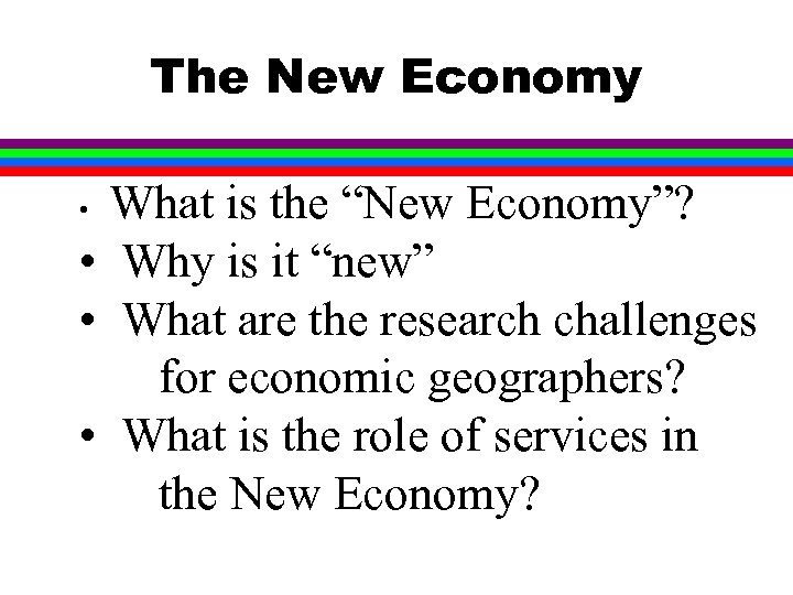 The New Economy What is the “New Economy”? • Why is it “new” •