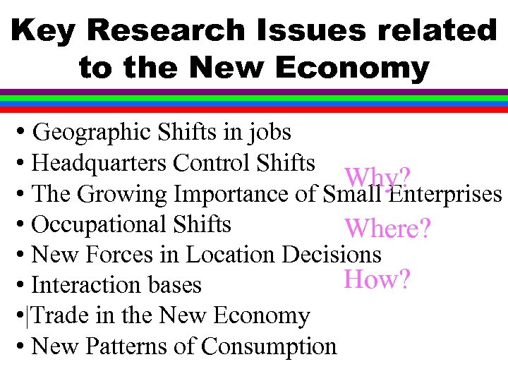 Key Research Issues related to the New Economy • Geographic Shifts in jobs •