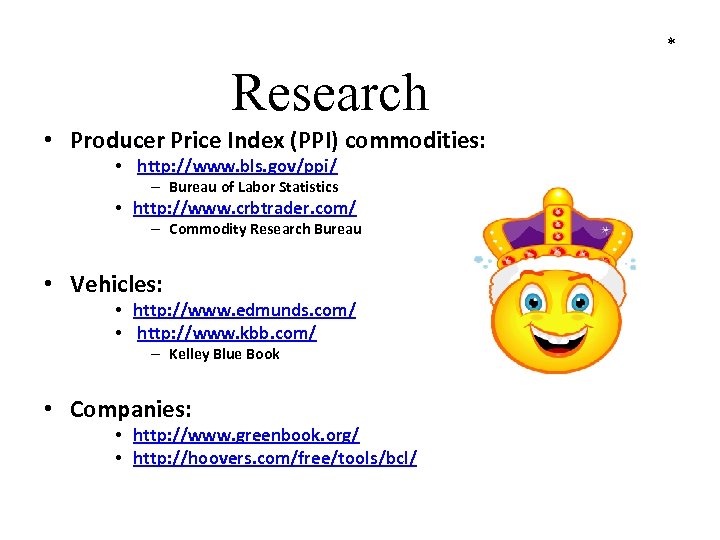  Research • Producer Price Index (PPI) commodities: • http: //www. bls. gov/ppi/ –