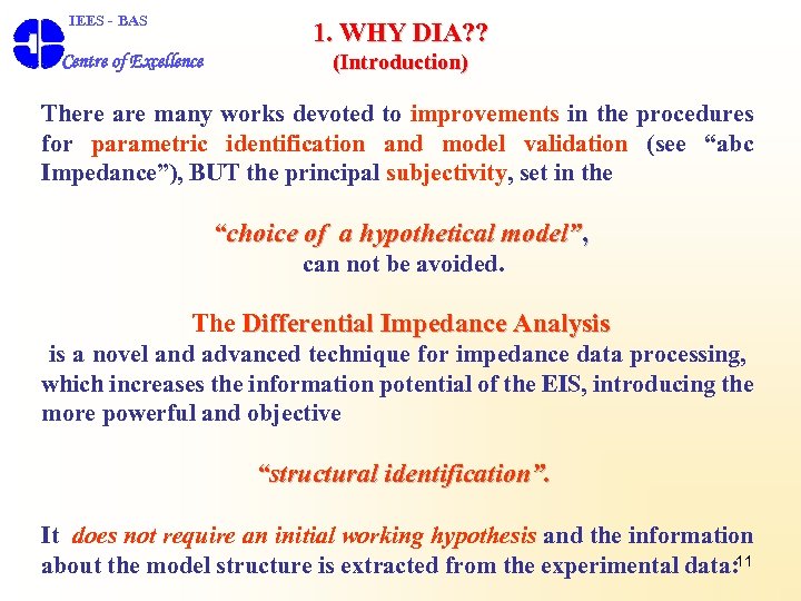  IEES - BAS 1. WHY DIA? ? Centre of Excellence (Introduction) There are