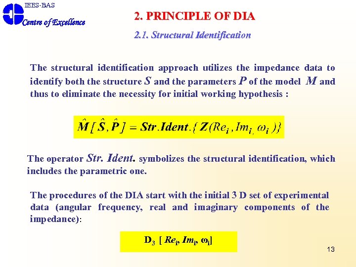 IEES-BAS Centre of Excellence 2. PRINCIPLE OF DIA 2. 1. Structural Identification The structural