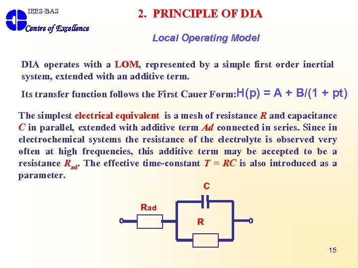 IEES-BAS 2. PRINCIPLE OF DIA Centre of Excellence Local Operating Model DIA operates with