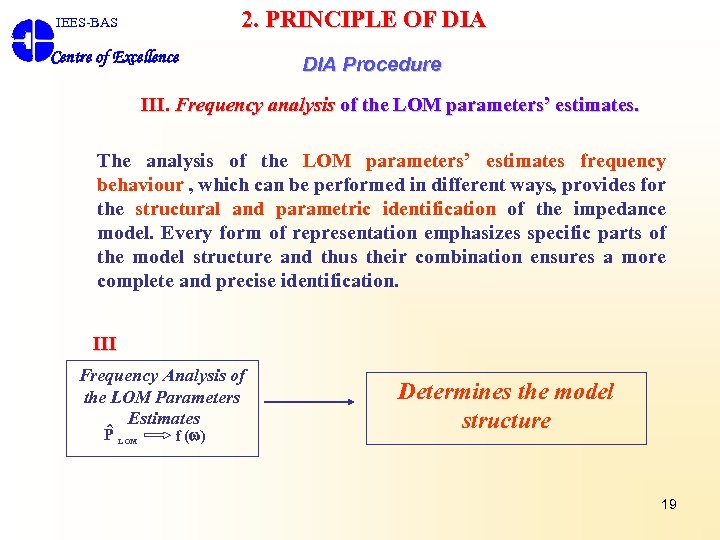 2. PRINCIPLE OF DIA IEES-BAS Centre of Excellence DIA Procedure III. Frequency analysis of