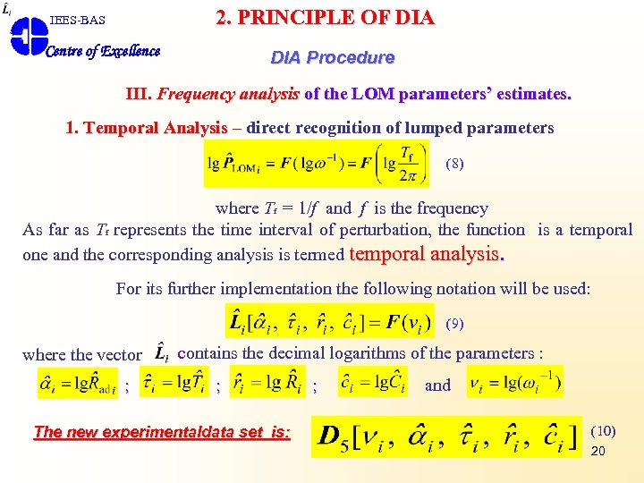 2. PRINCIPLE OF DIA IEES-BAS Centre of Excellence DIA Procedure III. Frequency analysis of