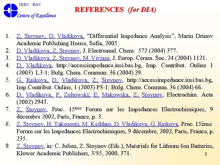  IEES - BAS Centre of Excellence 1. 2. 3. 4. 5. 6. 7.