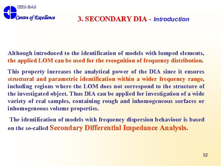IEES-BAS Centre of Excellence 3. SECONDARY DIA - Introduction Although introduced to the identification