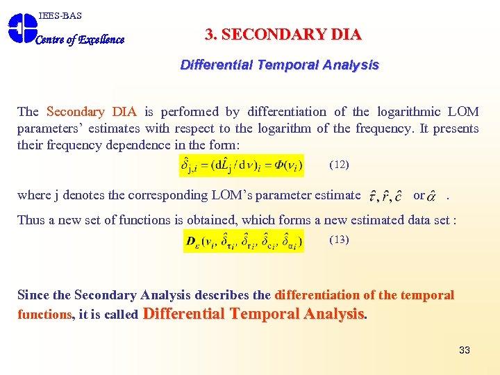 IEES-BAS Centre of Excellence 3. SECONDARY DIA Differential Temporal Analysis The Secondary DIA is
