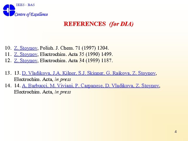 IEES - BAS Centre of Excellence REFERENCES (for DIA) 10. Z. Stoynov, Polish.