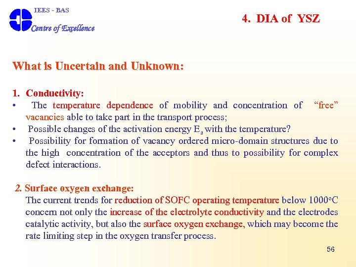  IEES - BAS Centre of Excellence 4. DIA of YSZ What is Uncertain