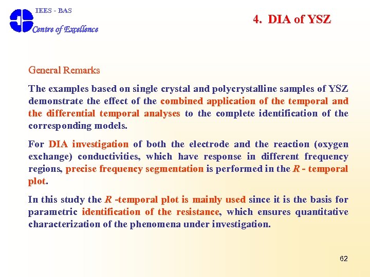  IEES - BAS Centre of Excellence 4. DIA of YSZ General Remarks The