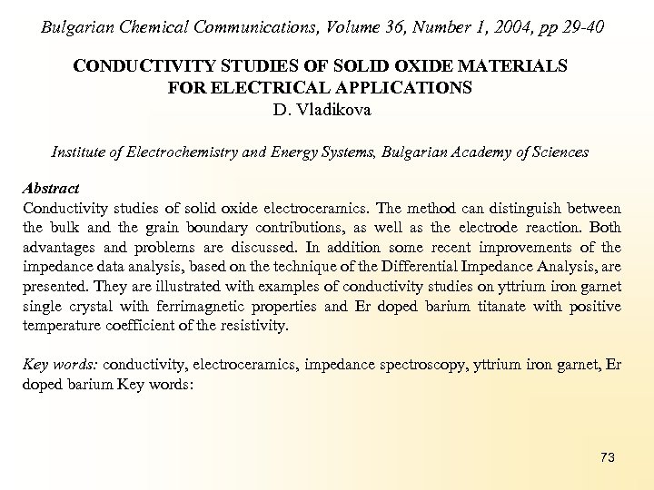 Bulgarian Chemical Communications, Volume 36, Number 1, 2004, pp 29 -40 CONDUCTIVITY STUDIES OF