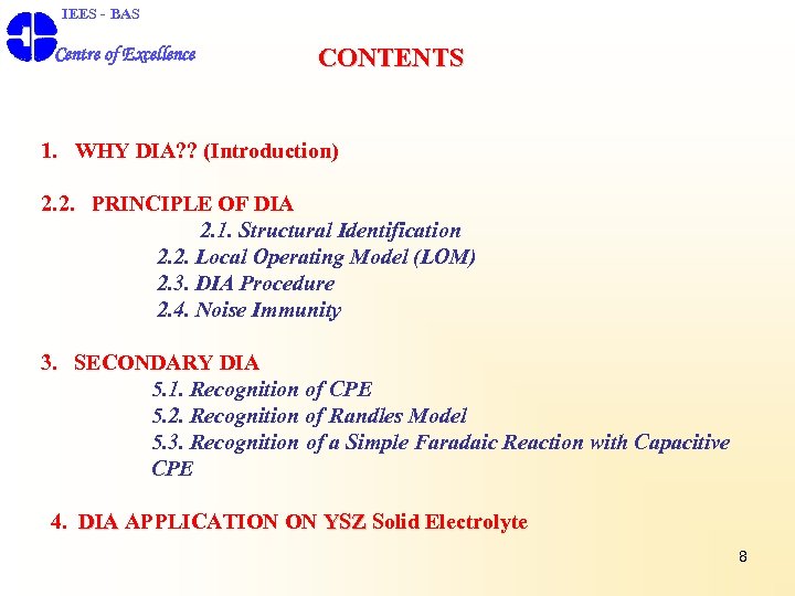  IEES - BAS Centre of Excellence CONTENTS 1. WHY DIA? ? (Introduction) 2.