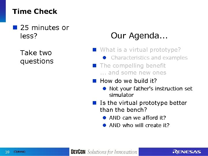 Time Check n 25 minutes or less? Take two questions Our Agenda. . .