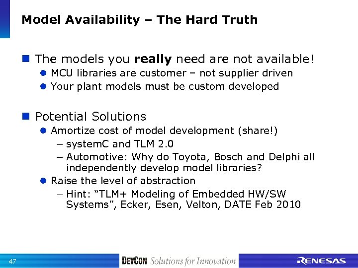 Model Availability – The Hard Truth n The models you really need are not