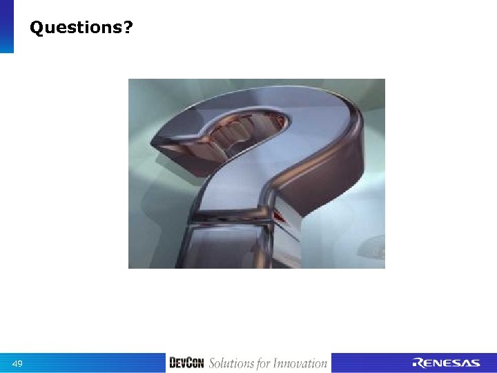 Questions? 49 