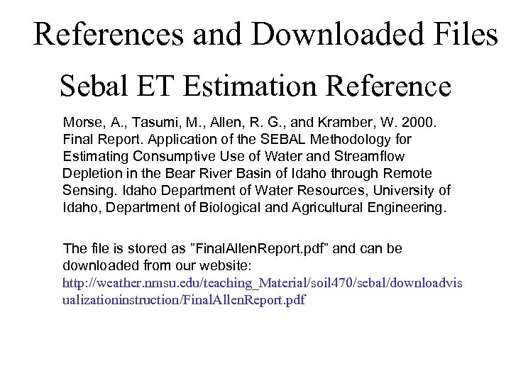 References and Downloaded Files Sebal ET Estimation Reference Morse, A. , Tasumi, M. ,