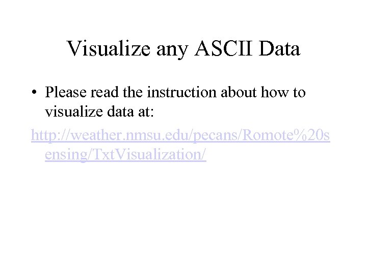 Visualize any ASCII Data • Please read the instruction about how to visualize data