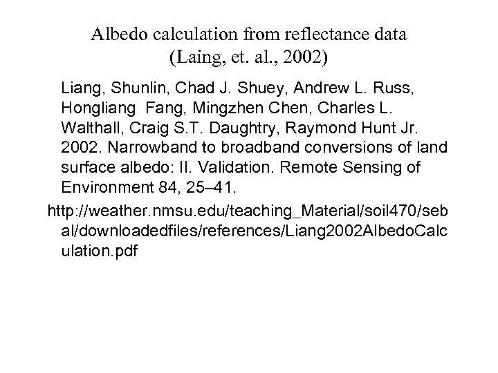 Albedo calculation from reflectance data (Laing, et. al. , 2002) Liang, Shunlin, Chad J.