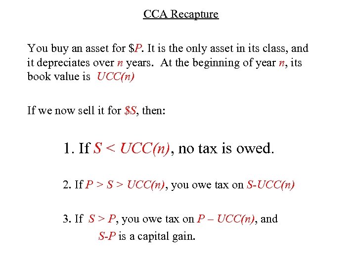 CCA Recapture You buy an asset for $P. It is the only asset in