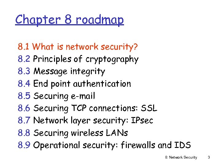 Chapter 8 roadmap 8. 1 What is network security? 8. 2 Principles of cryptography