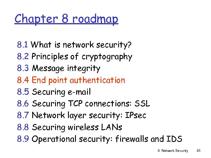 Chapter 8 roadmap 8. 1 What is network security? 8. 2 Principles of cryptography