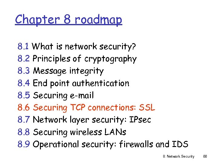 Chapter 8 roadmap 8. 1 What is network security? 8. 2 Principles of cryptography