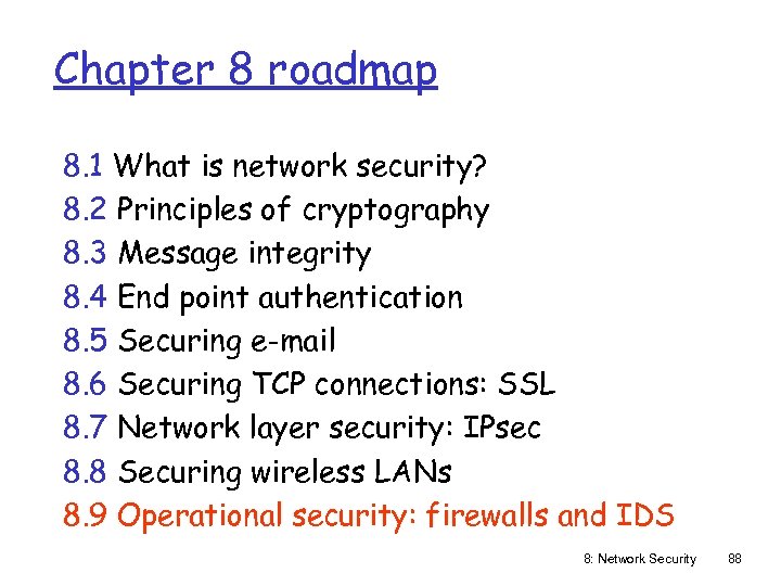 Chapter 8 roadmap 8. 1 What is network security? 8. 2 Principles of cryptography