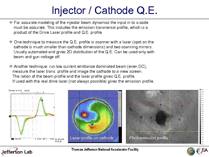 Injector / Cathode Q. E. For accurate modeling of the injector beam dynamics the