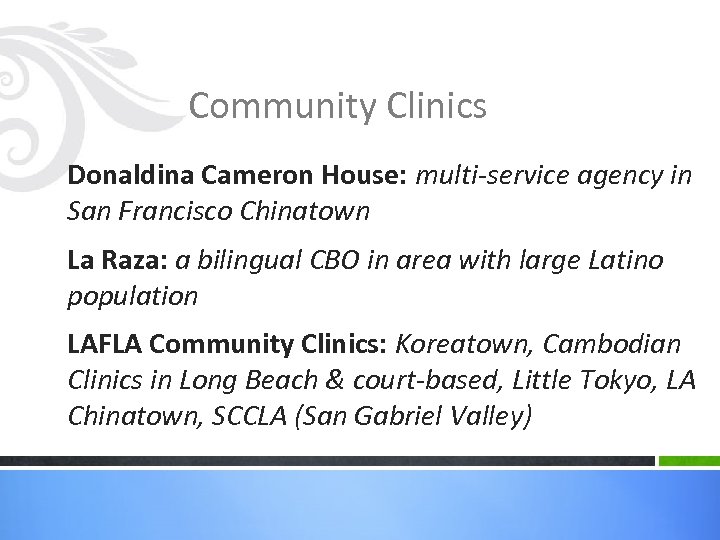 Community Clinics Donaldina Cameron House: multi-service agency in San Francisco Chinatown La Raza: a