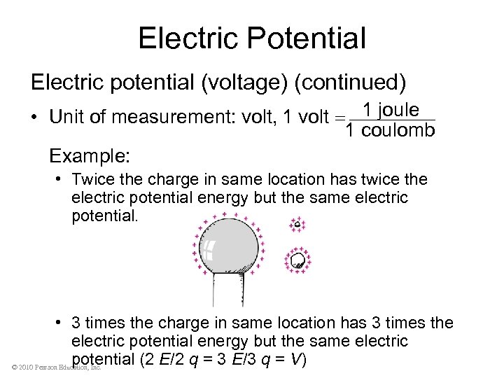 Electric Potential Electric potential (voltage) (continued) • Unit of measurement: volt, 1 volt 1