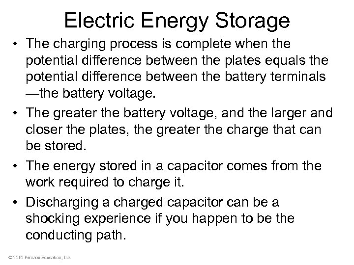 Electric Energy Storage • The charging process is complete when the potential difference between