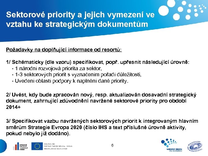  Sektorové priority a jejich vymezení ve vztahu ke strategickým dokumentům Požadavky na doplňující