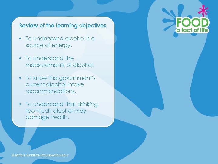 Review of the learning objectives • To understand alcohol is a source of energy.
