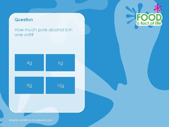 Question How much pure alcohol is in one unit? 4 g 6 g 8