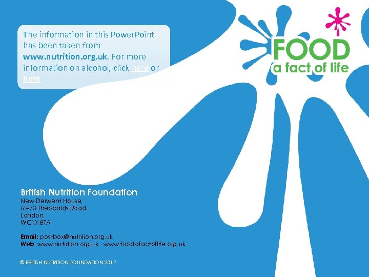 The information in this Power. Point has been taken from www. nutrition. org. uk.