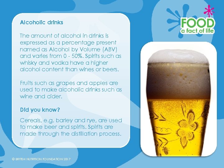 Alcoholic drinks The amount of alcohol in drinks is expressed as a percentage present