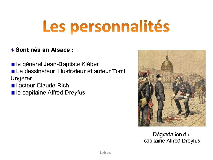  Sont nés en Alsace : le général Jean-Baptiste Kléber Le dessinateur, illustrateur et