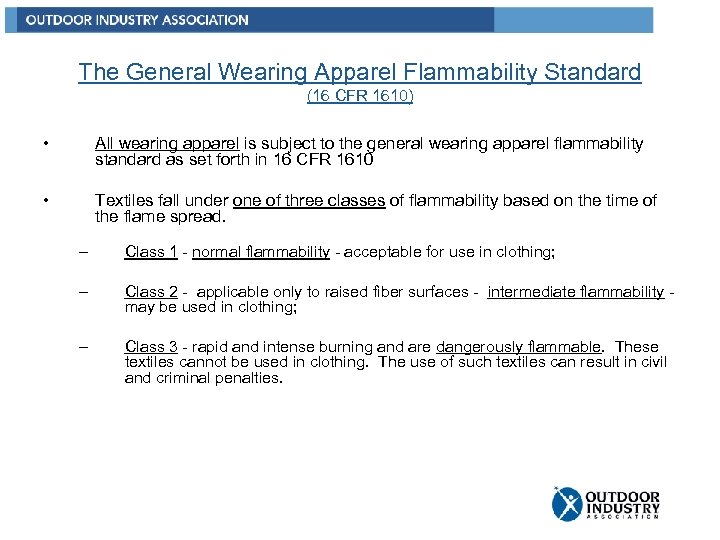 The General Wearing Apparel Flammability Standard (16 CFR 1610) • All wearing apparel is