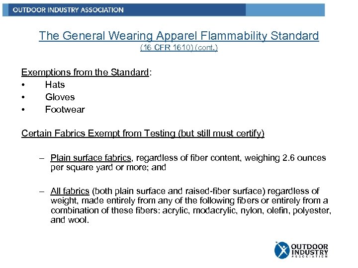 The General Wearing Apparel Flammability Standard (16 CFR 1610) (cont. ) Exemptions from the