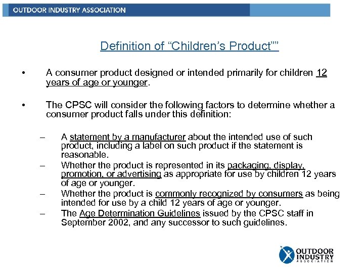 Definition of “Children’s Product”” • A consumer product designed or intended primarily for children