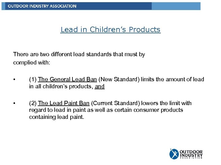 Lead in Children’s Products There are two different lead standards that must by complied