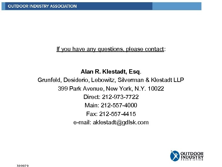 If you have any questions, please contact: Alan R. Klestadt, Esq. Grunfeld, Desiderio, Lebowitz,